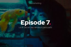 Episode 7 - Les secrets des vendeurs persuasifs