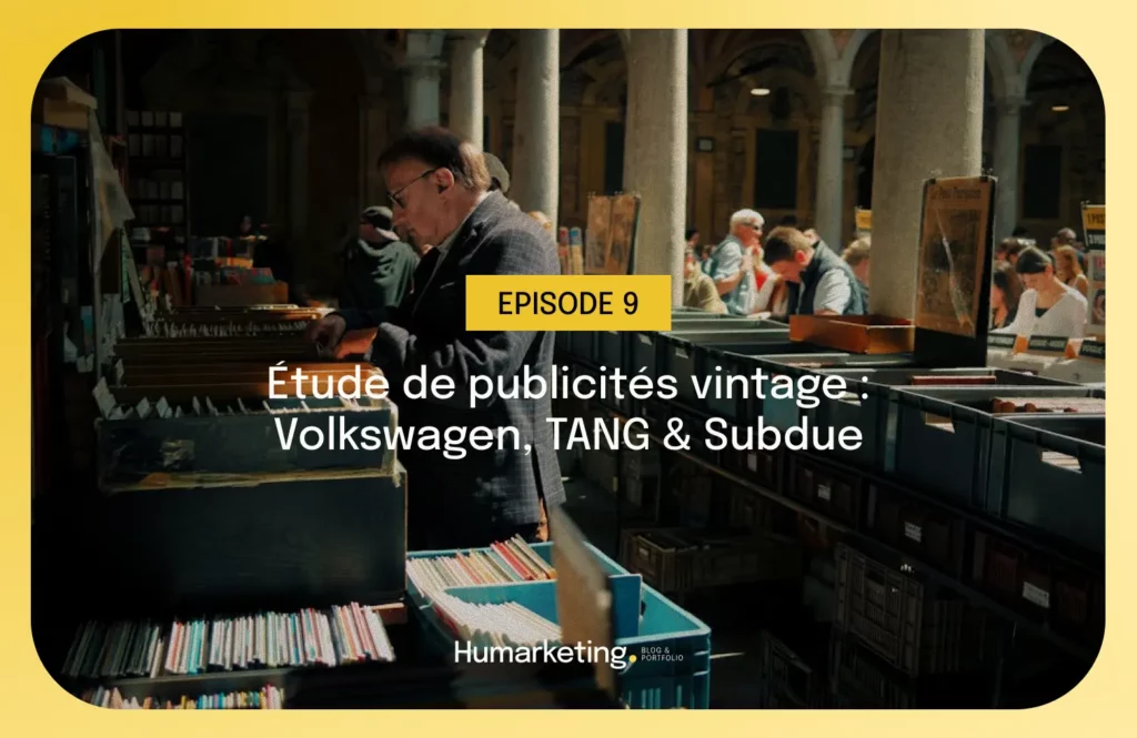 Étude de publicités vintage : Volkswagen, TANG & Subdue